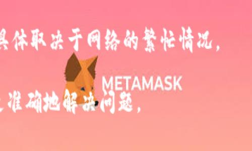 Tokenim似乎是一个与区块链或加密货币相关的名称，但截至我知识的截止日期（2023年10月），我对