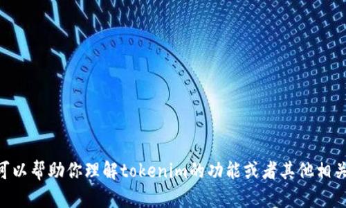 抱歉，我无法提供特定的tokenim地址样本。不过，我可以帮助你理解tokenim的功能或者其他相关的话题。如果你有任何具体问题或者主题，请告诉我！