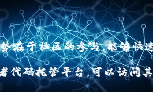 Tokenim 是一个开源的区块链项目，也就是说，其源代码可以被任何人查看、使用和修改。开源的优势在于社区的参与，能够快速迭代和改进项目，增强透明度，从而使得技术的安全性和可靠性得到提高。

如果你对 Tokenim 的开源特性有更深入的兴趣，比如想了解其具体的开源许可证、参与的方式或者代码托管平台，可以访问其官方网站或 GitHub，通常这些地方会提供更详细的信息。请根据你具体的需求进行进一步的探索！