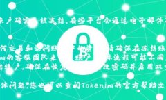 要冻结Tokenim账户，您需要