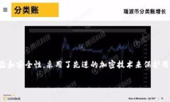 Tokenim是一款来自新加坡的