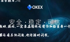 在填写Tokenim地址时，通常
